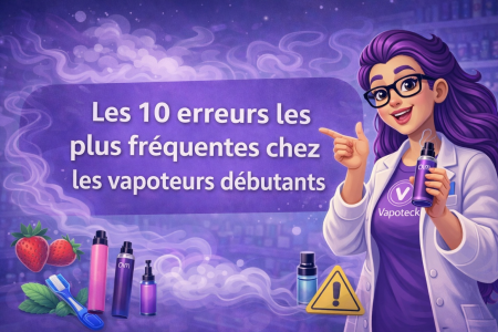 Les 10 erreurs les plus fréquentes chez les vapoteurs débutants